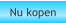Nu kopen