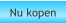 Nu kopen